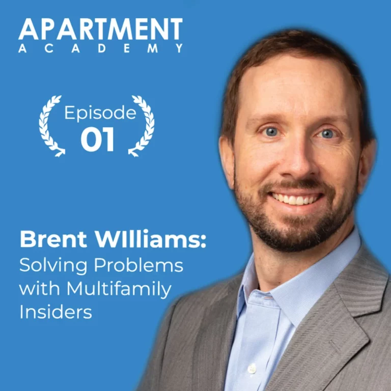 Brent Williams Apartment Academy Episode 1 - Solving Problems with Multifamily Insiders